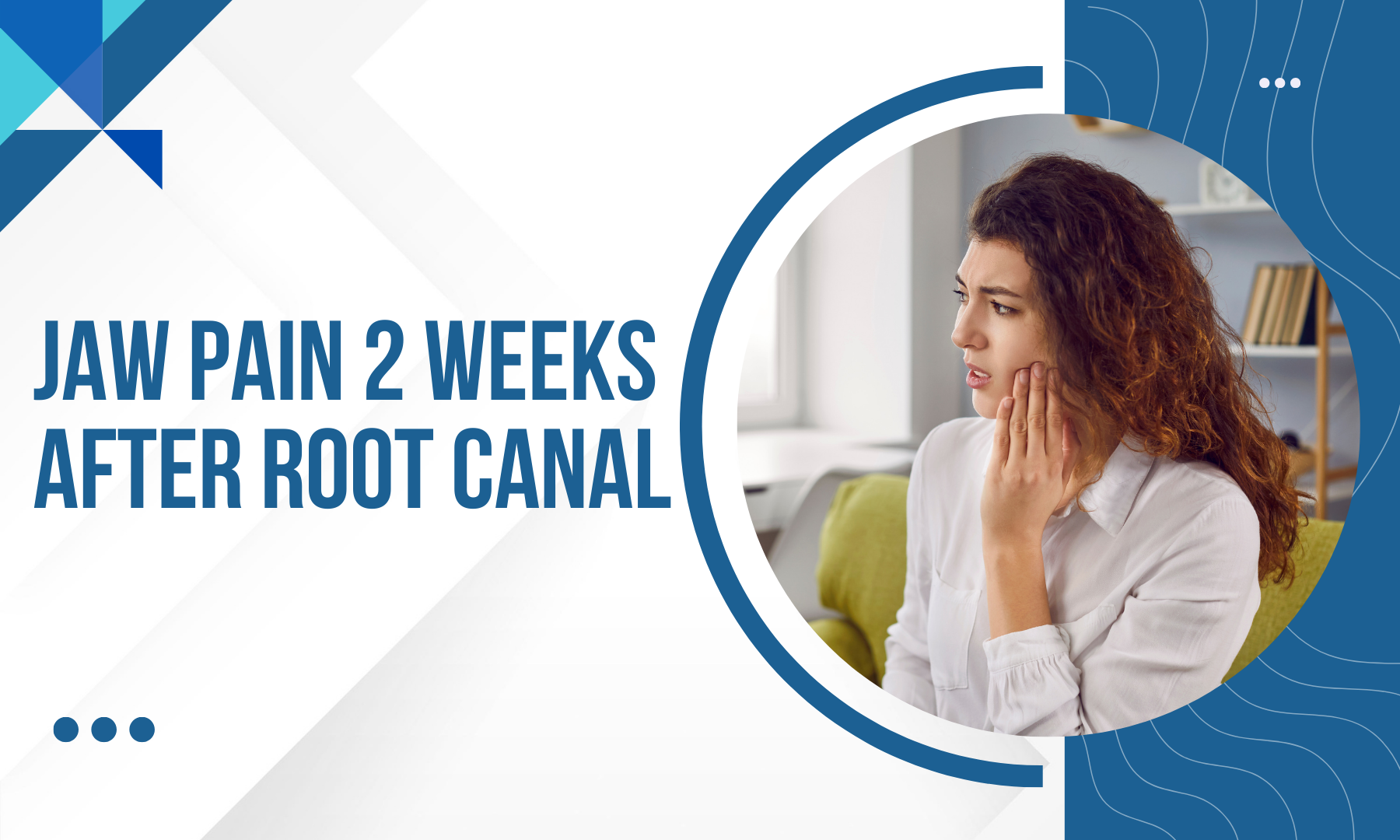 Jaw Pain 2 Weeks After Root Canal