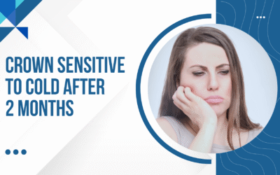 Crown Sensitive to Cold After 2 Months